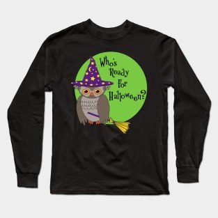 Who's Ready For Halloween? Long Sleeve T-Shirt